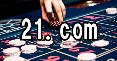 21.comカジノ！新規登録限定キャンペーン開催中